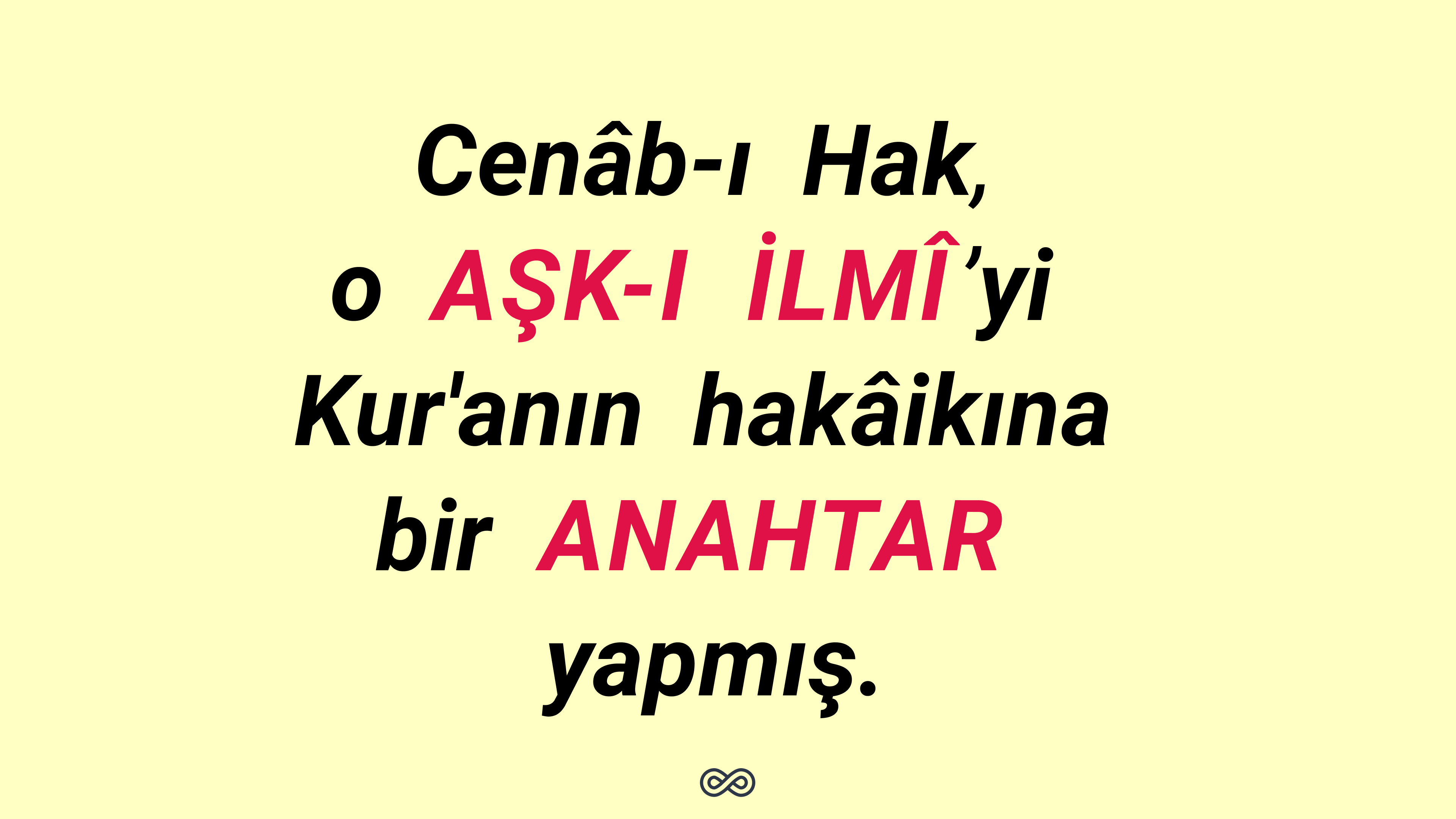 Aşkı İlmiyi Anahtar Yapmış