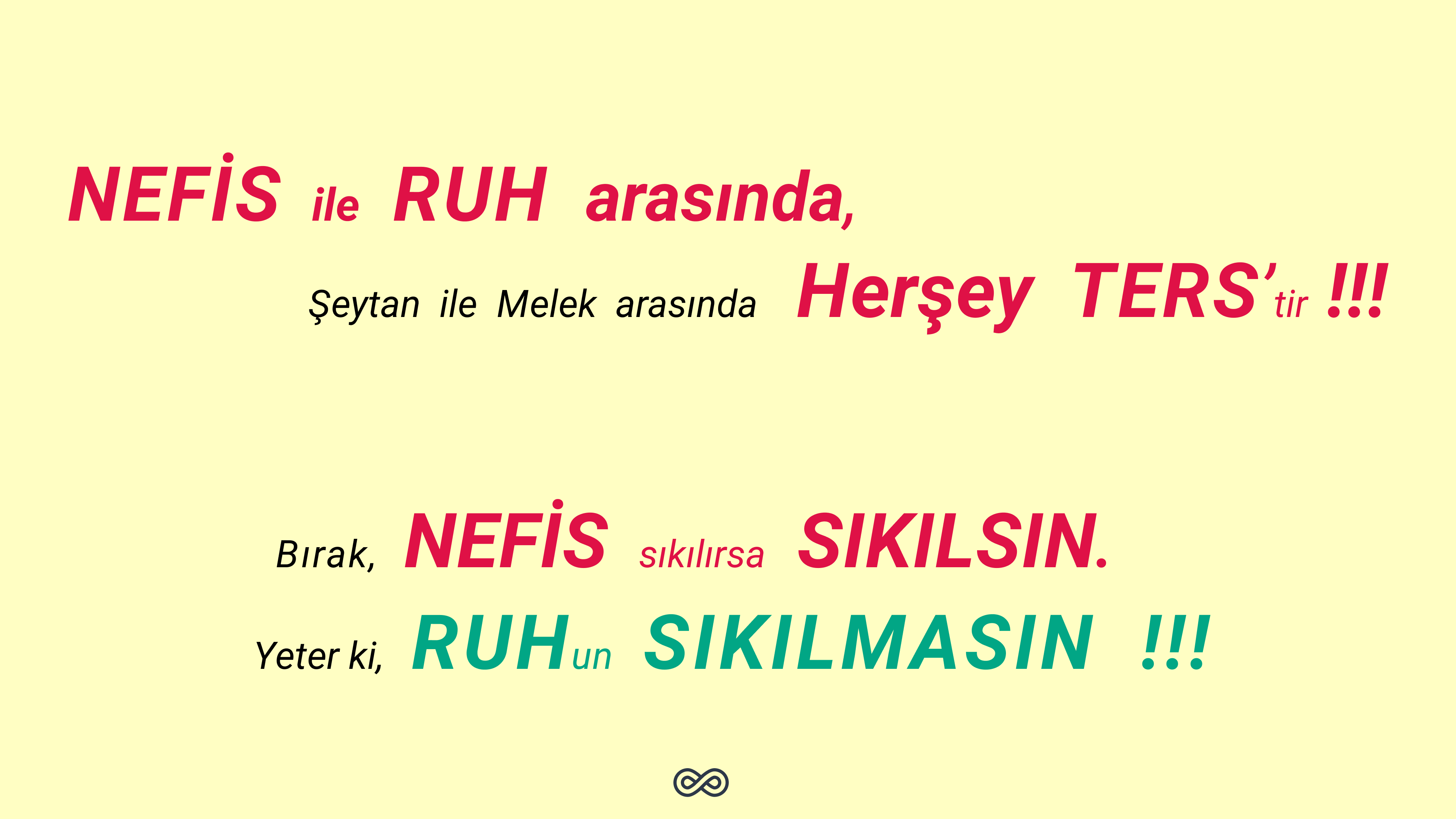 Nefisle Ruh Arasında Her şey Terstir